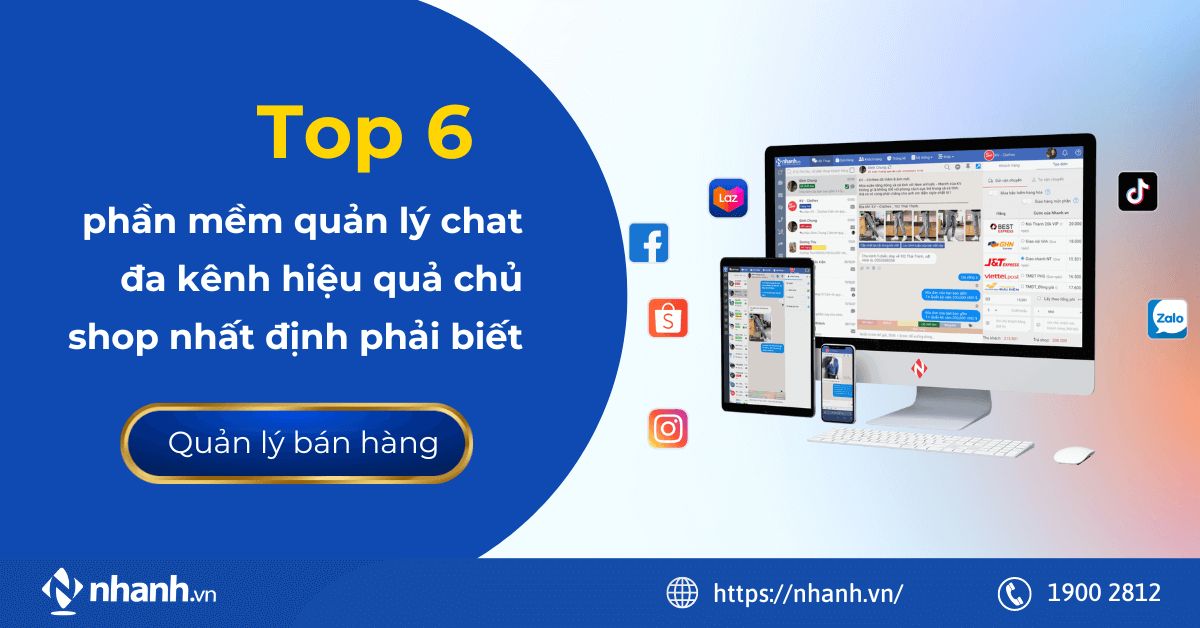 Top 6 phần mềm quản lý chat đa kênh hiệu quả chủ shop nhất định phải biết