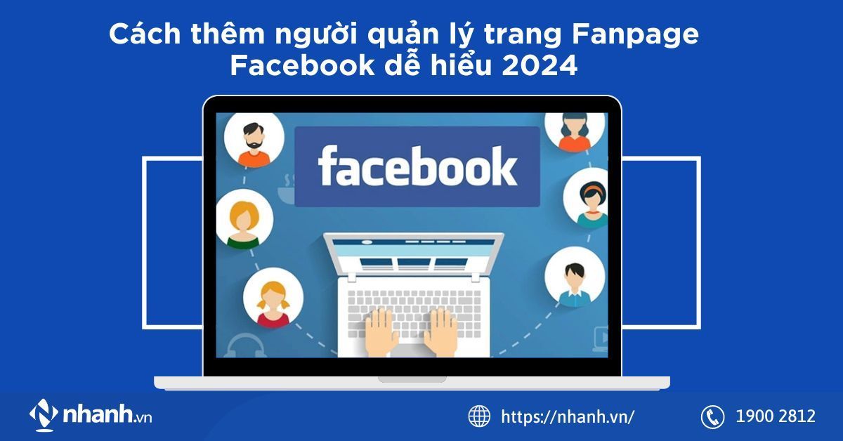 Cách thêm người quản lý trang Fanpage Facebook dễ hiểu 2024