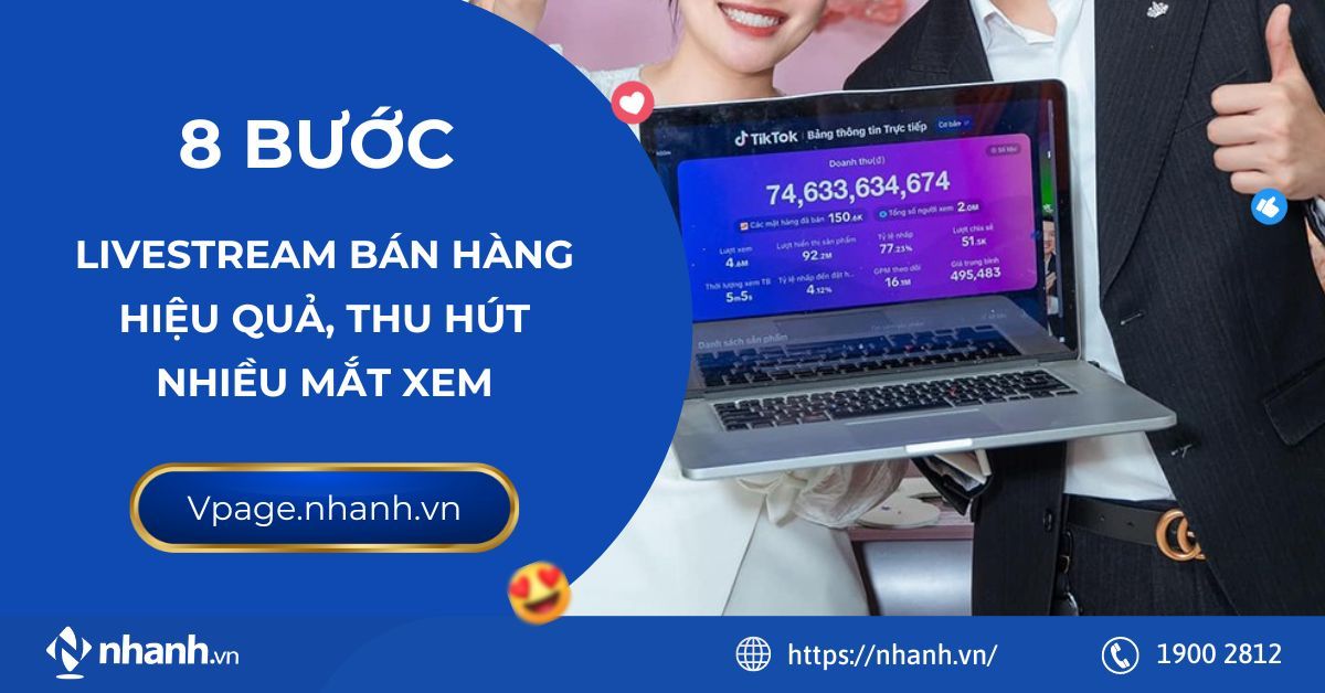 8 bước livestream bán hàng hiệu quả, thu hút nhiều người xem