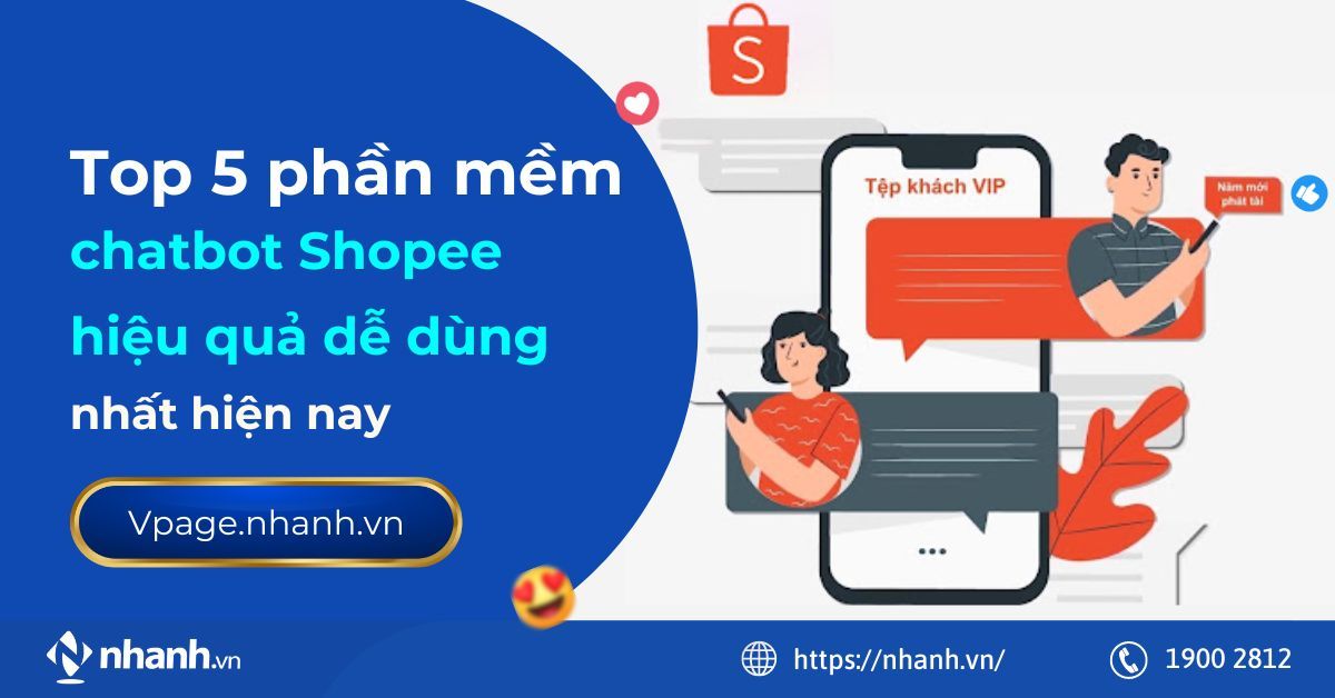 Top 5 phần mềm chatbot Shopee hiệu quả dễ dùng nhất hiện nay