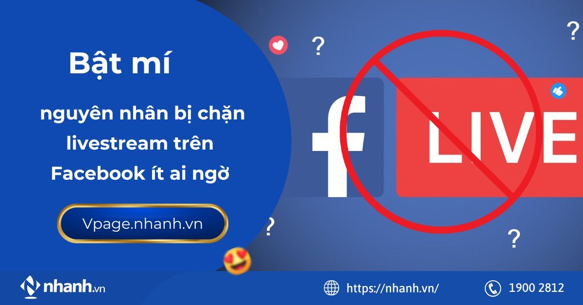 Bật mí nguyên nhân bị chặn livestream trên Facebook ít ai ngờ