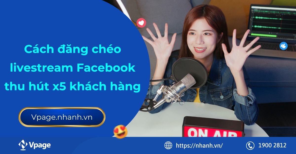 Cách đăng chéo livestream Facebook thu hút x5 khách hàng