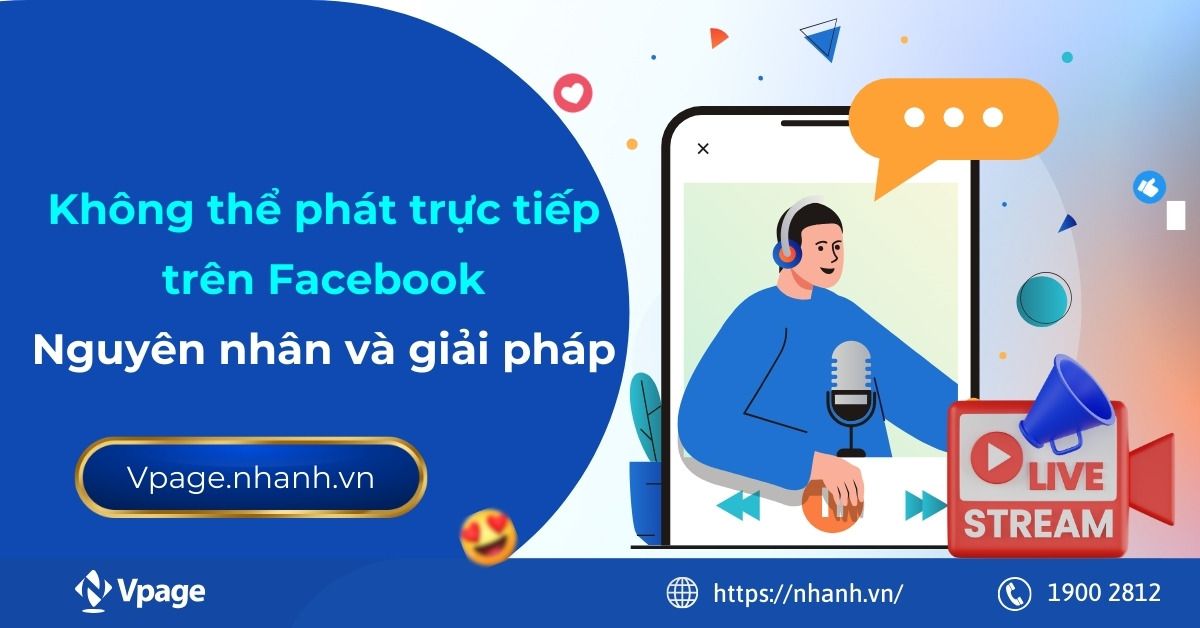 Không thể phát trực tiếp trên Facebook: Nguyên nhân và giải pháp