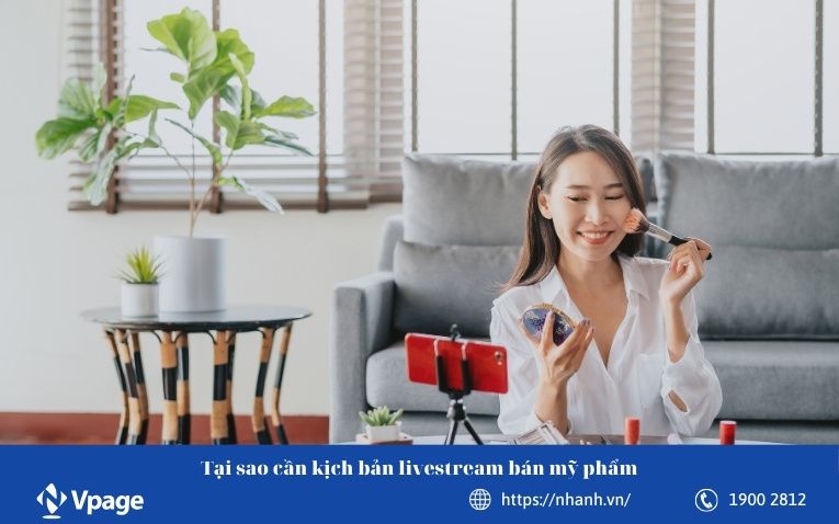 Tại sao cần kịch bản livestream bán mỹ phẩm