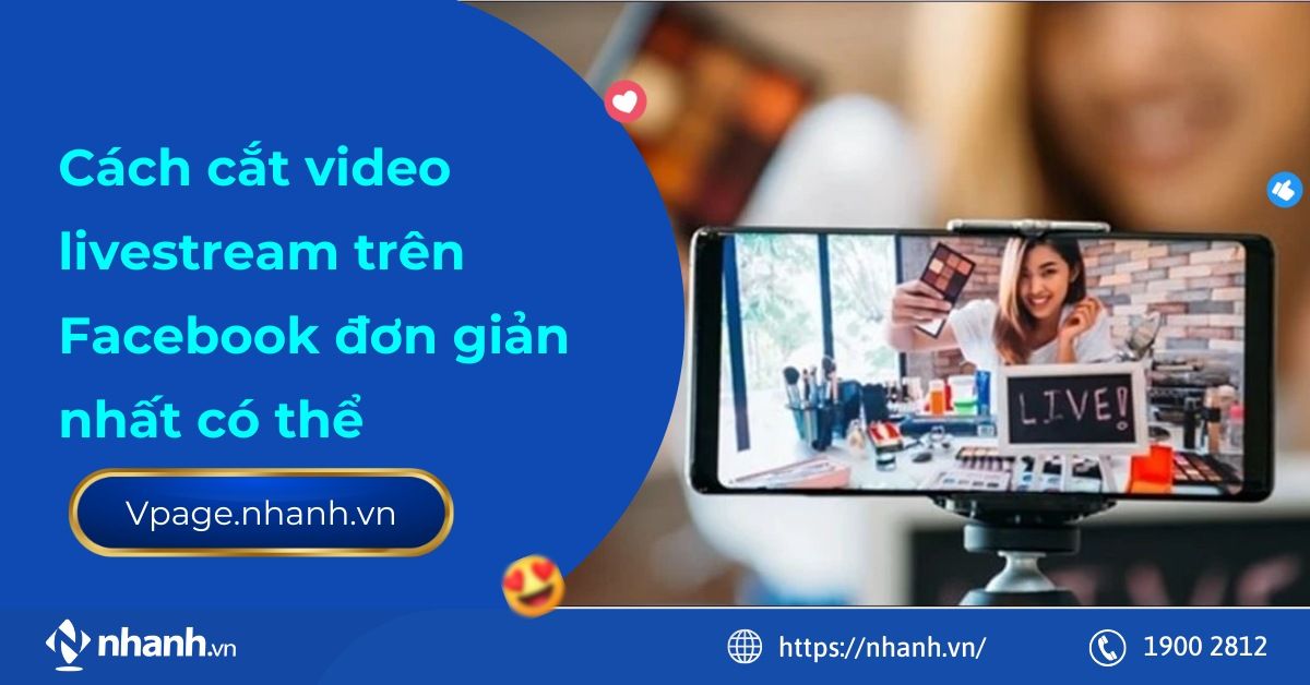 Cách cắt video livestream trên Facebook đơn giản nhất có thể