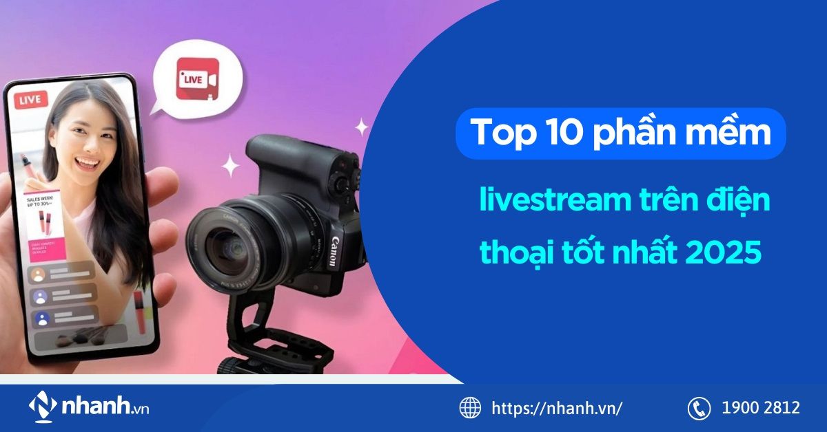 Top 10 phần mềm livestream trên điện thoại tốt nhất 2025