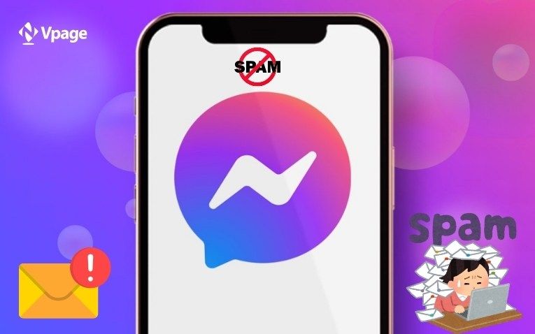 Tại sao cần tự động xóa tin nhắn spam trên Messenger?