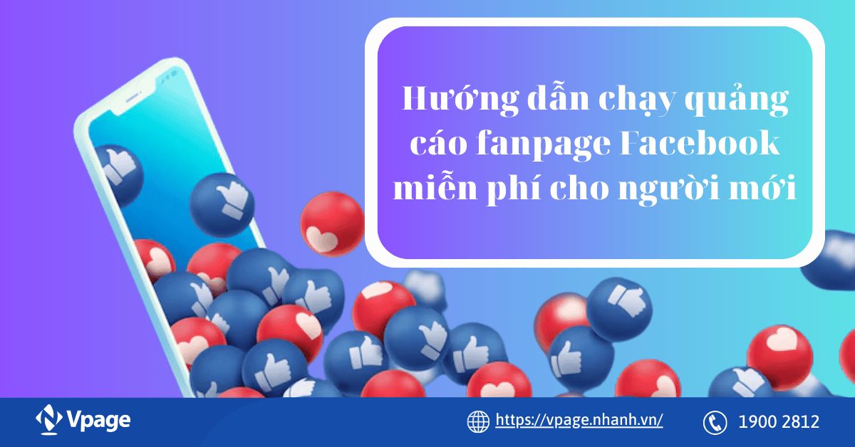 Hướng dẫn chạy quảng cáo Fanpage Facebook miễn phí cho người mới