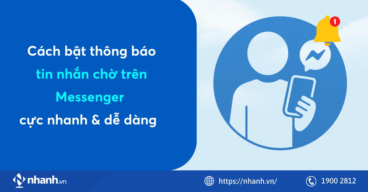 Cách bật thông báo tin nhắn chờ trên Messenger cực nhanh & dễ dàng