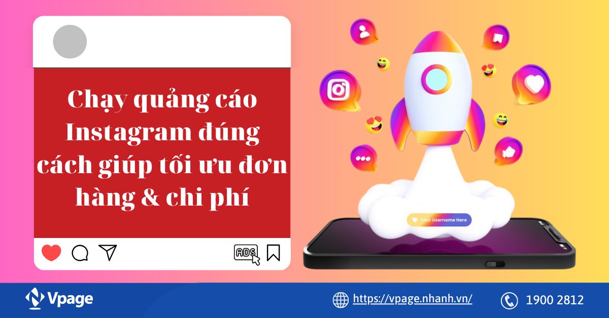 Chạy quảng cáo Instagram đúng cách giúp tối ưu đơn hàng & chi phí
