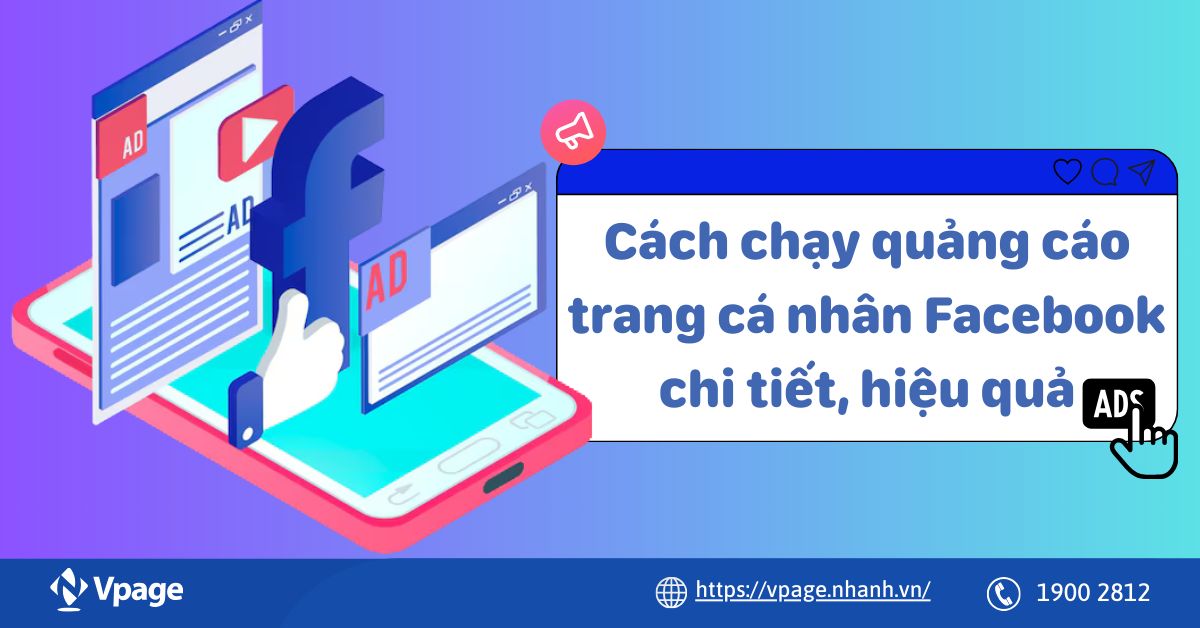 Cách chạy quảng cáo trang cá nhân Facebook chi tiết, hiệu quả