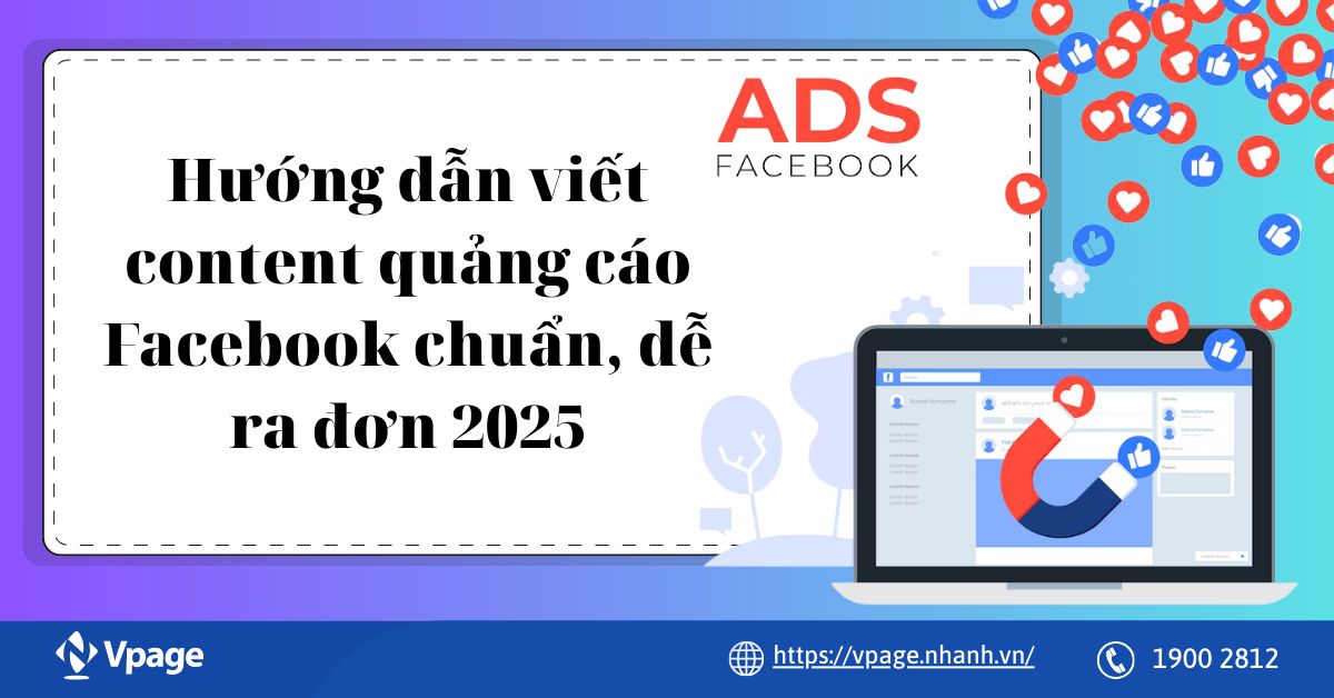 Hướng dẫn viết content quảng cáo Facebook chuẩn, dễ ra đơn 2025