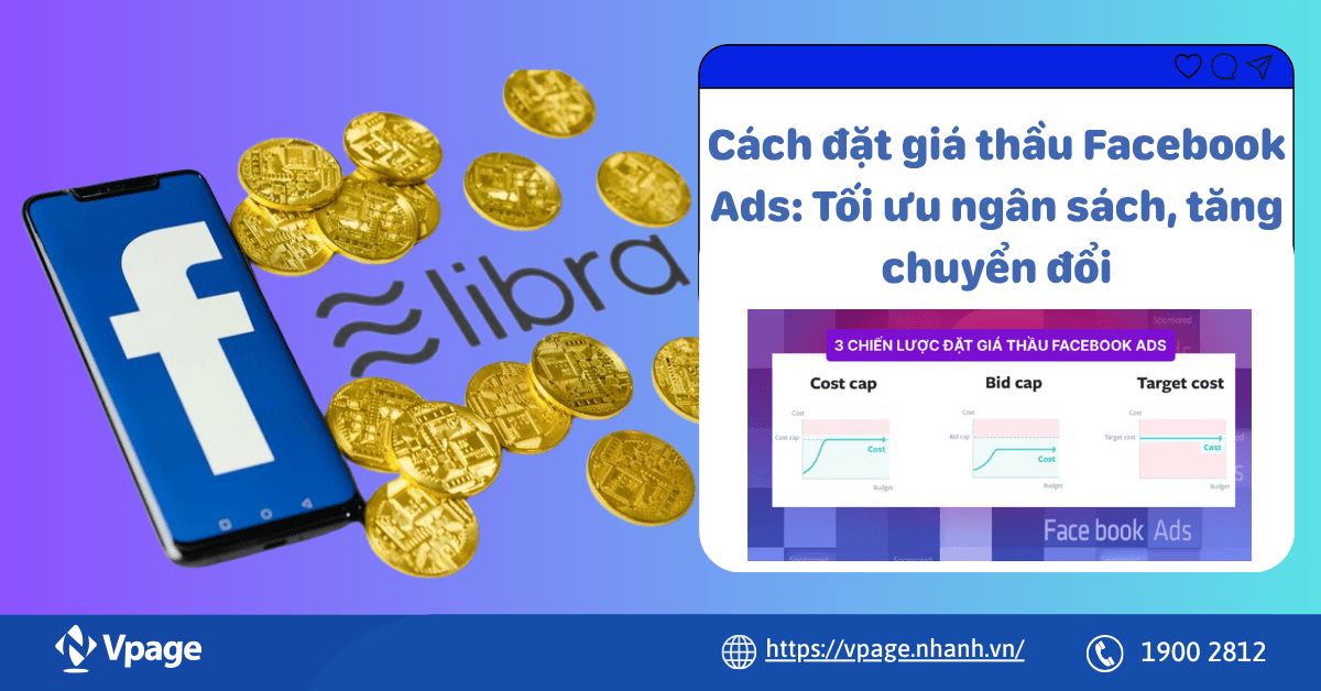 Cách đặt giá thầu Facebook Ads: Tối ưu ngân sách, tăng chuyển đổi