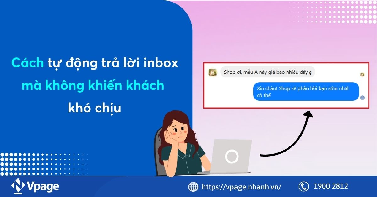 Cách tự động trả lời inbox mà không khiến khách khó chịu