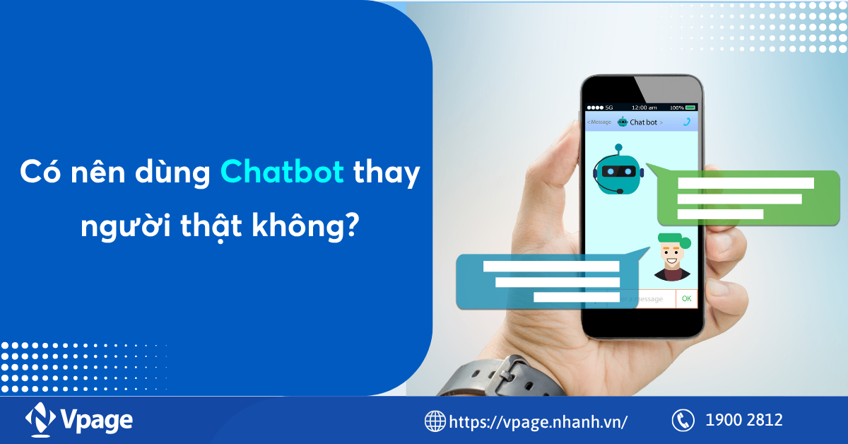 Có nên dùng Chatbot thay người thật không?