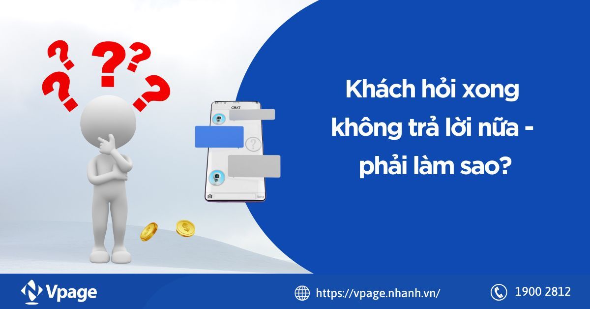 Khách hỏi xong không trả lời nữa - phải làm sao?