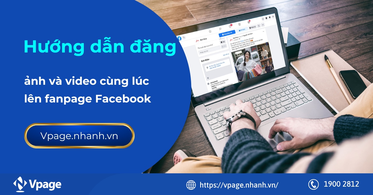 Hướng dẫn đăng ảnh và video cùng lúc lên fanpage Facebook