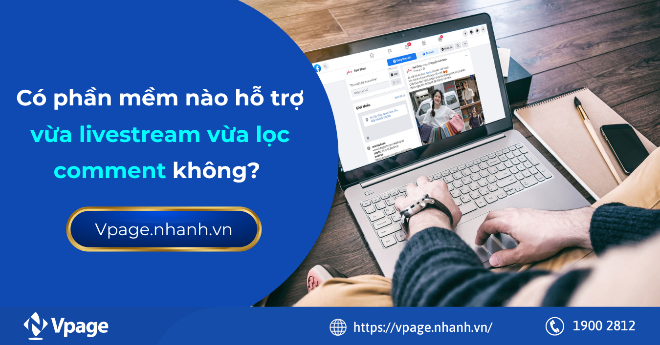 Có phần mềm nào hỗ trợ vừa livestream vừa lọc comment không?
