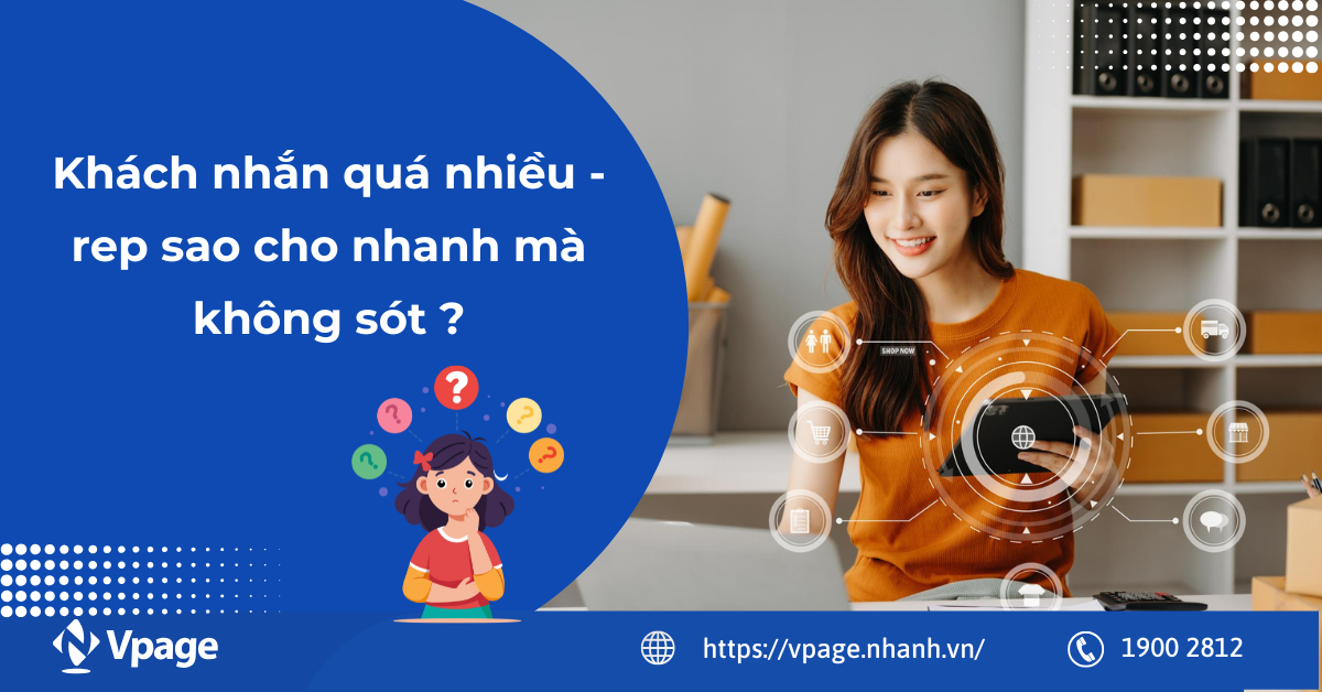 Khách nhắn quá nhiều - rep sao cho nhanh mà không sót?