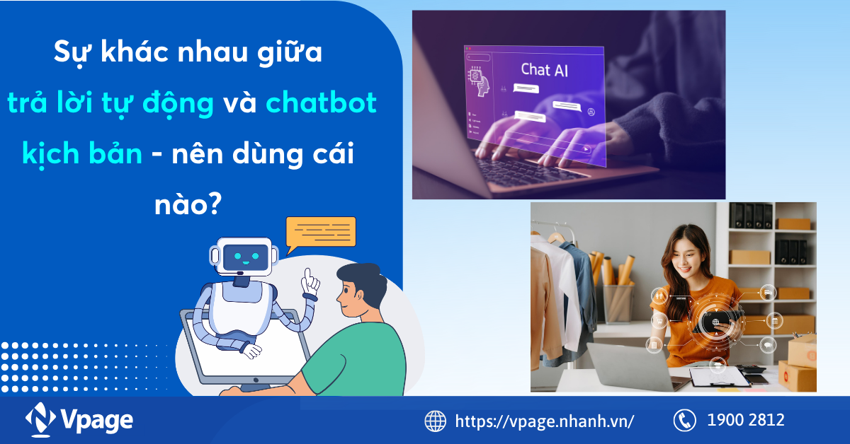 Sự khác nhau giữa trả lời tự động và chatbot kịch bản - nên dùng cái nào?