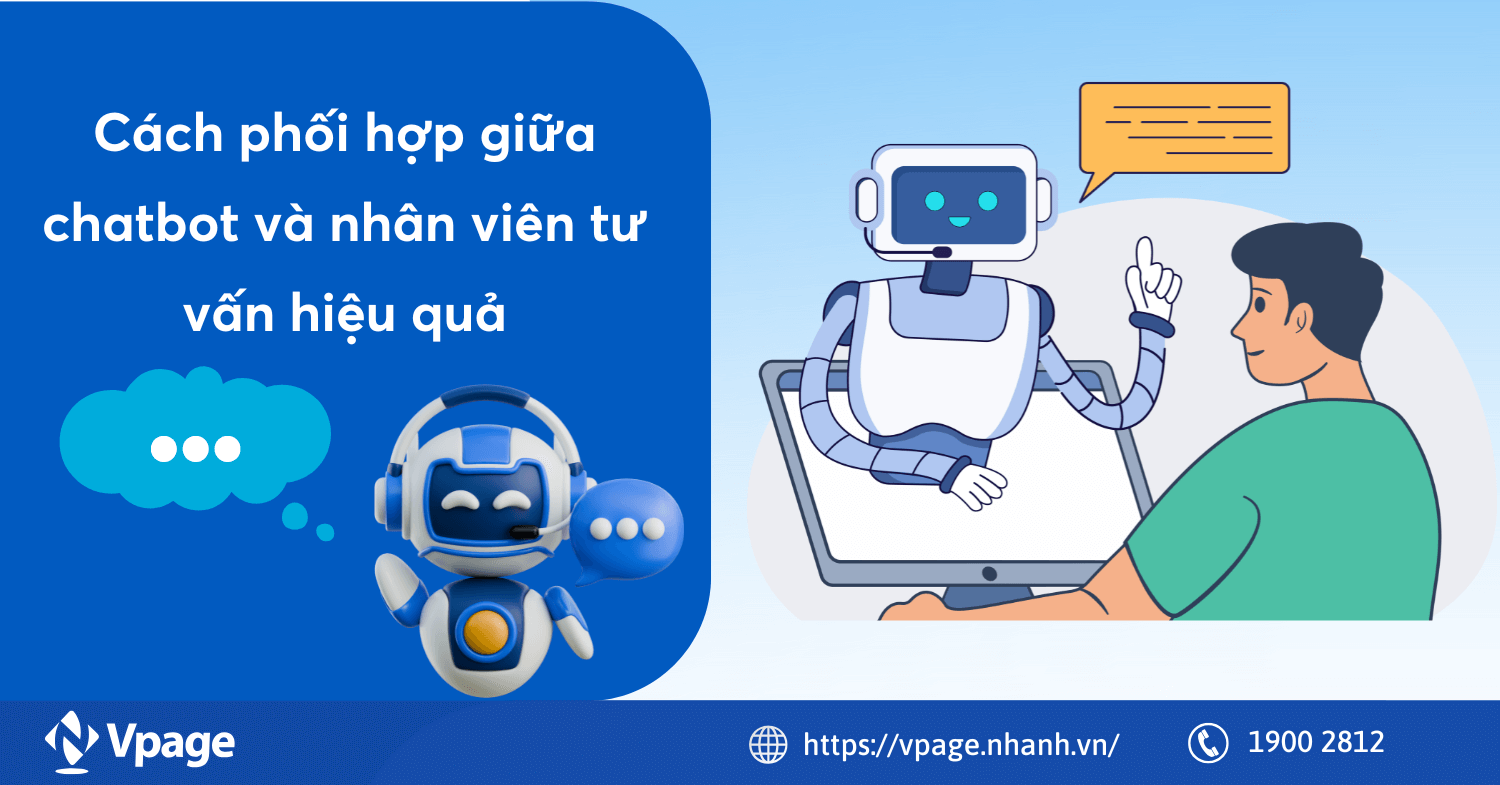 Cách phối hợp giữa chatbot và nhân viên tư vấn hiệu quả