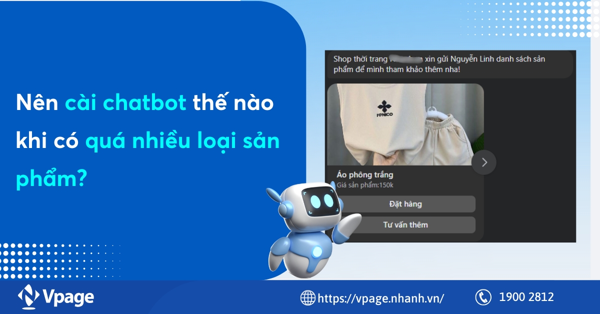 Nên cài chatbot thế nào khi có quá nhiều loại sản phẩm?