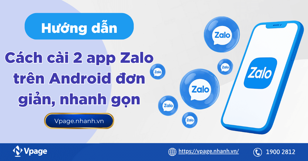Hướng dẫn cách cài 2 app Zalo trên Android đơn giản, nhanh gọn