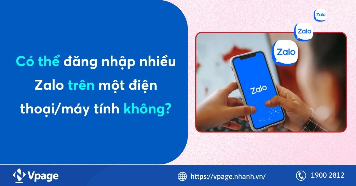 Có thể đăng nhập nhiều Zalo trên một điện thoại/máy tính không?