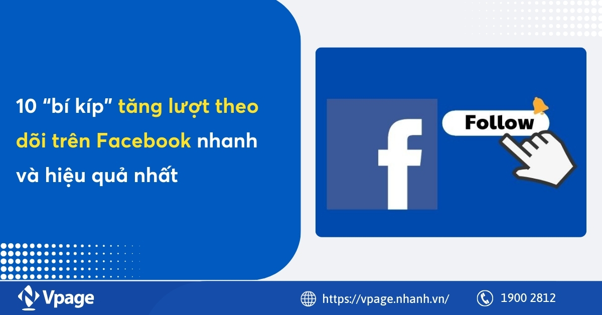 10 “bí kíp” tăng lượt theo dõi trên Facebook nhanh và hiệu quả nhất