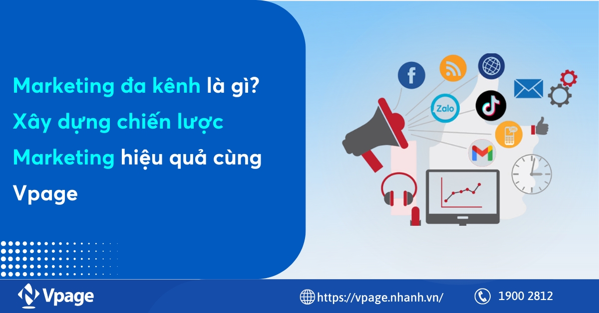 Marketing đa kênh là gì? Xây dựng chiến lược Marketing hiệu quả cùng Vpage