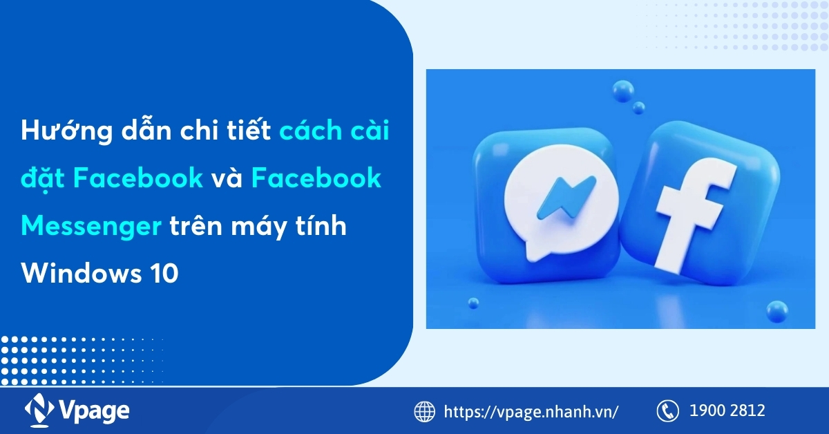 Hướng dẫn chi tiết cách cài đặt Facebook và Facebook Messenger trên máy tính Windows 10