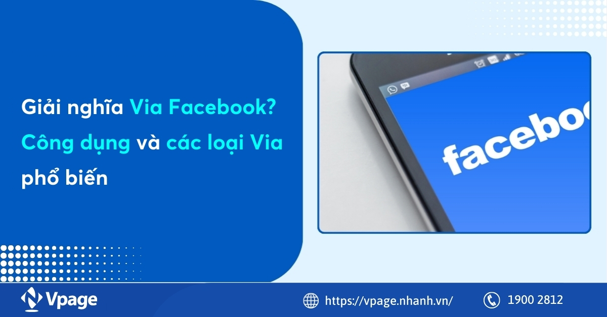 Giải nghĩa Via Facebook? Công dụng và các loại Via phổ biến