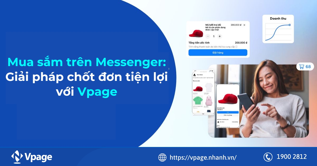Mua sắm trên Messenger: Giải pháp chốt đơn tiện lợi với Vpage