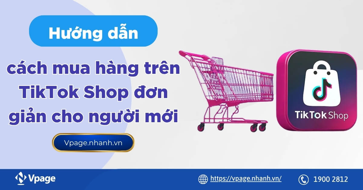 Hướng dẫn cách mua hàng trên TikTok Shop đơn giản cho người mới
