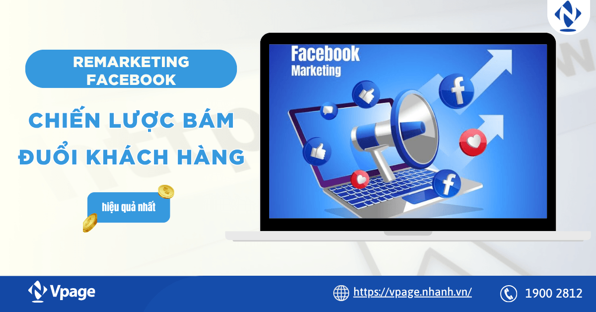 Remarketing Facebook: Chiến lược bám đuổi khách hàng hiệu quả nhất