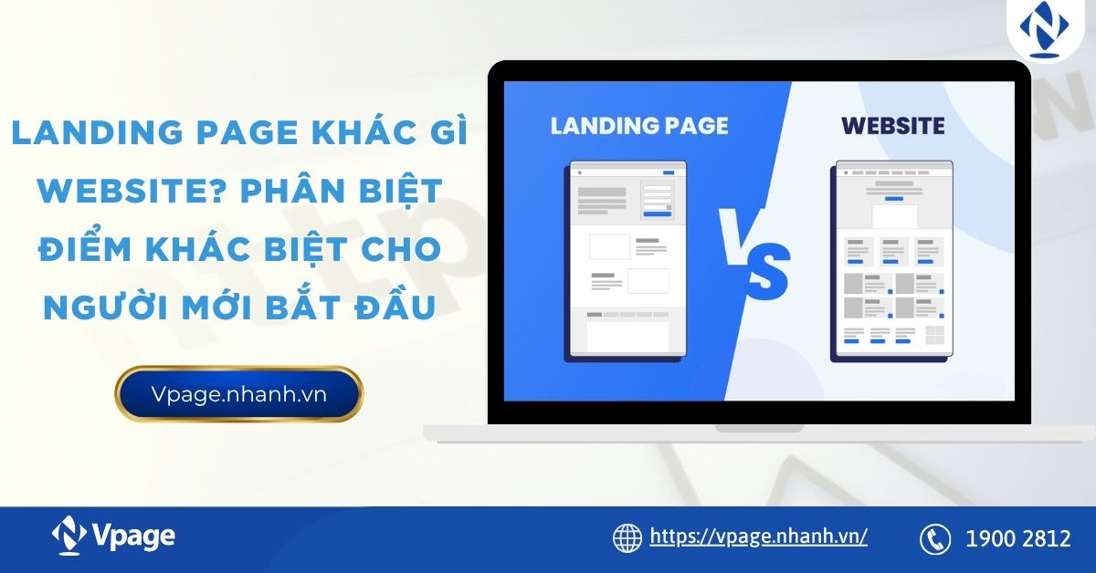 Landing Page khác gì Website? Phân biệt điểm khác biệt cho người mới bắt đầu