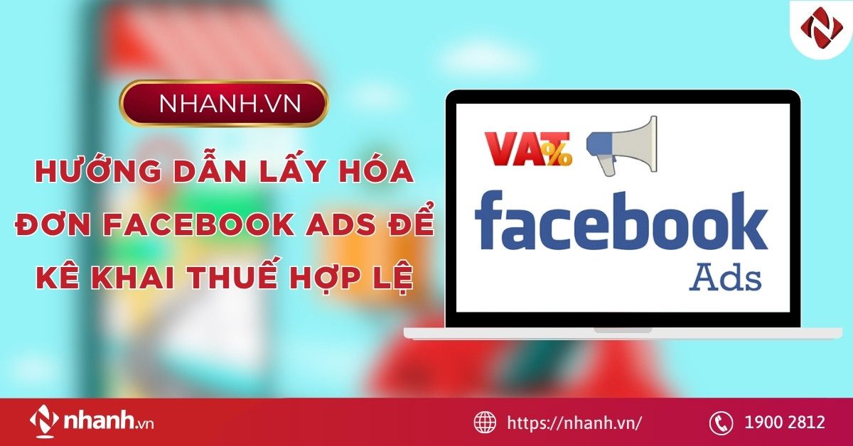 Hướng dẫn lấy hóa đơn Facebook Ads để kê khai thuế hợp lệ