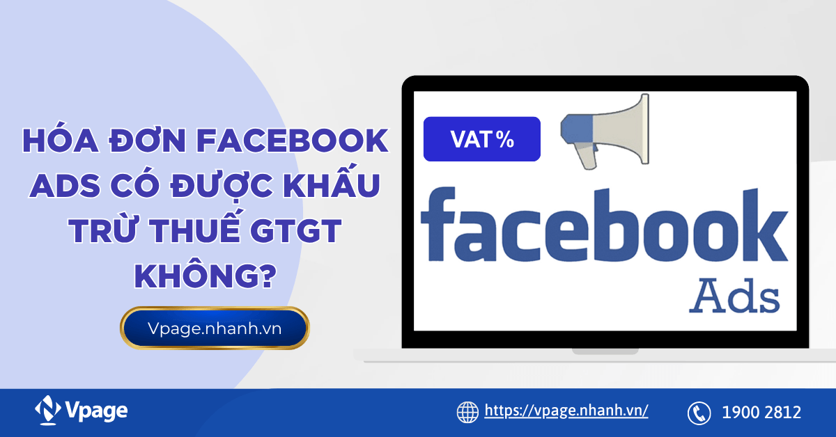 Hóa đơn Facebook Ads có được khấu trừ thuế GTGT không?