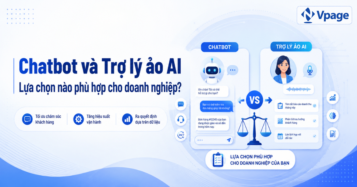 Chatbot và Trợ lý ảo AI: Lựa chọn nào phù hợp cho doanh nghiệp?