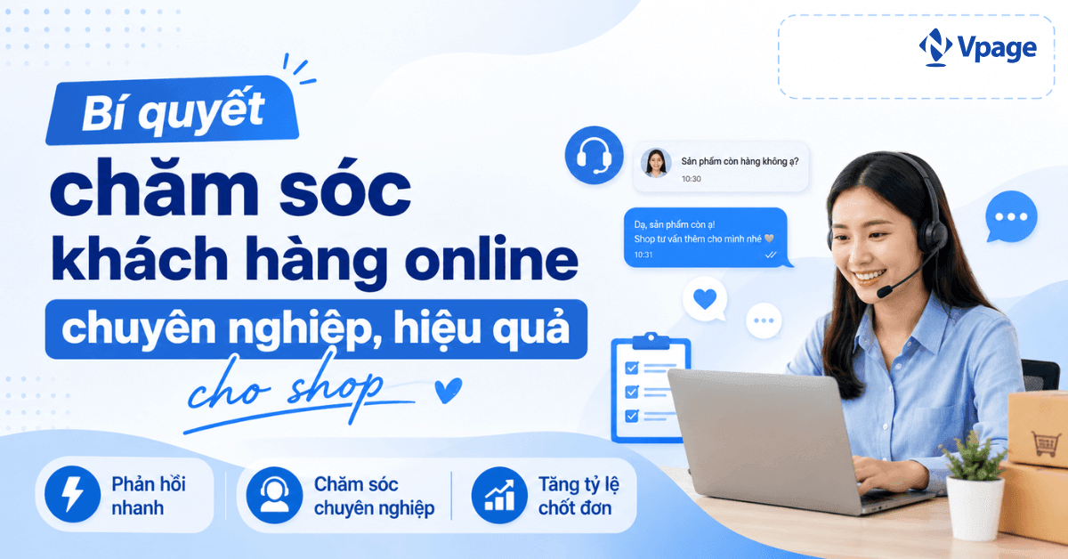 Bí quyết chăm sóc khách hàng online chuyên nghiệp, hiệu quả cho shop