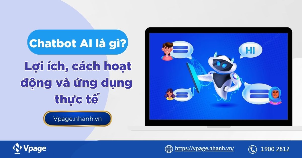 Chatbot AI là gì? Lợi ích, cách hoạt động và ứng dụng thực tế