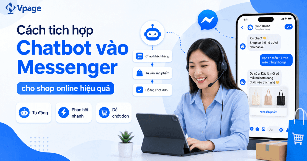 Cách tích hợp Chatbot vào Messenger cho shop online hiệu quả